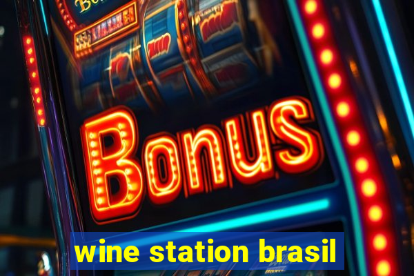 wine station brasil